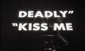 Kiss me deadly 01-edited.jpg